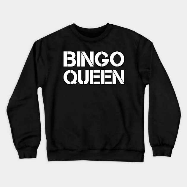 Bingo Queen Bingo Crewneck Sweatshirt by shirts.for.passions